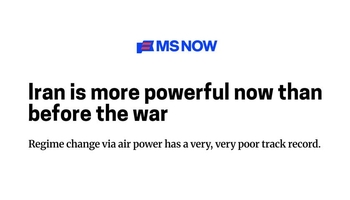 تۆڕی MS NOW: ئێران ئێستا لەچاو پێش دەستپێکردنی شەڕ بەهێزترە